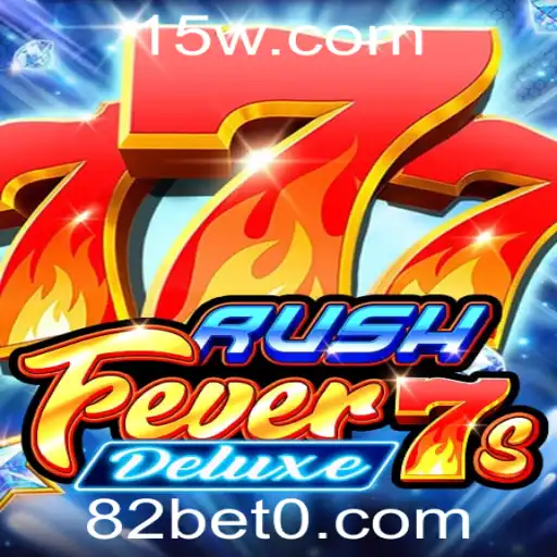 Explorando RushFever7sDeluxe no Universo do 82bet